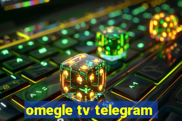 omegle tv telegram